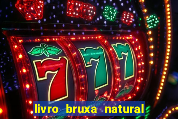 livro bruxa natural pdf gratis